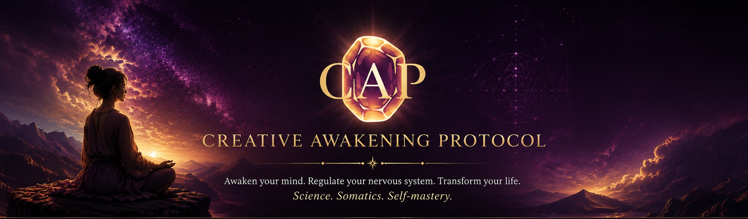 Creative Awakening Protocol — awaken your mind, regulate your nervous system, transform your life.